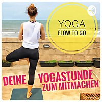 Yoga Flow To Go - deine Yogastunde zum Mitmachen