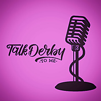 Talk Derby to Me