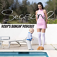 Roxy's Banging Podcast