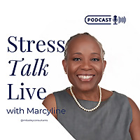 Stress Talk with Marcyline Bailey