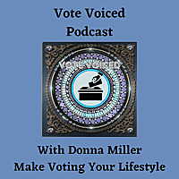 Vote-Voiced Podcast https://podcasters.spotify.com/pod/show/vote-voiced