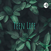 Teen Life