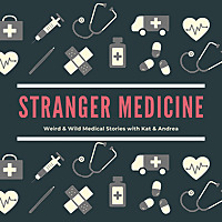 Stranger Medicine, Your Medical Comedy Podcast