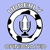 Udderly Opinionated