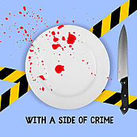 With a Side of Crime
