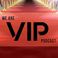 We Are VIP Podcast