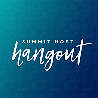 Summit Host Hangout®