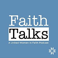 United Women in Faith: Faith Talks