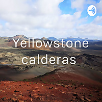 Yellowstone calderas