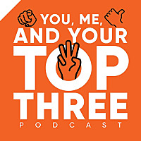 You, Me, and Your Top Three