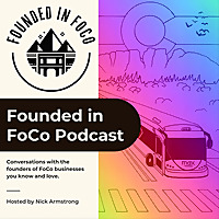 Founded in FoCo Podcast