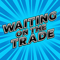 Waiting on the Trade