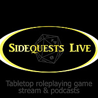 SideQuests Live - TTRPG podcast - Dungeons and Dragons & Shadowrun and more