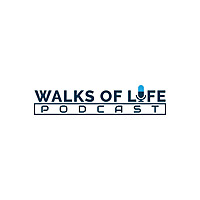 Walks Of Life Podcast