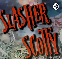 Slasher Scotty