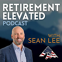 Retirement Elevated Podcast with Sean Lee