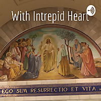 With Intrepid Heart - LCMS Sermons by Rev. Adam Moline