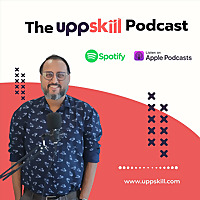 The UppSkill Podcast - Marketing, Business and Everything Startup