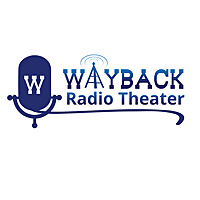 Wayback Radio Theater Podcast
