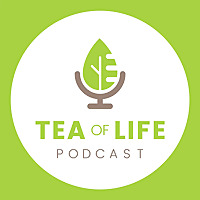 TEA of Life Podcast