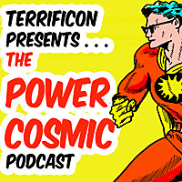 TERRIFICON's POWER COSMIC PODCAST with Mitch and Jerry