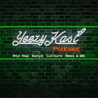 YeezyKast - A podcast for the culture by some geeks