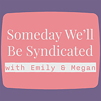 Someday We'll Be Syndicated