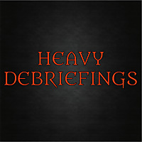 Heavy Debriefings