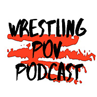 Wrestling Pov Podcast