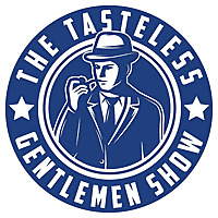 The Tasteless Gentlemen