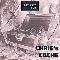 parterre box presents Chris's Cache