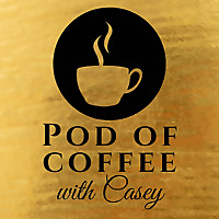 Pod of Coffee With Casey