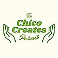 The Chico Creates Podcast