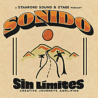 Sonido Sin Límites Podcast by Stanford Sound and Stage