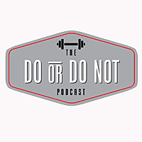 The Do or Do Not Podcast