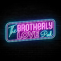 Brotherly Love Podcast