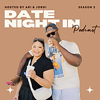 Date Night In Podcast with Ari & Jordii