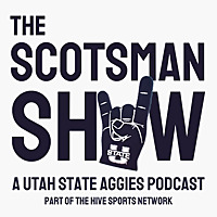 The Scotsman Show: A Utah State Aggies Podcast