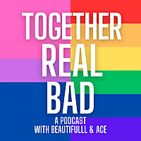 Together Real Bad