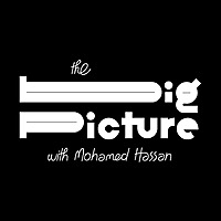 The Big Picture with Mohamed Hassan