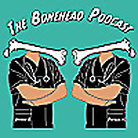 The Bonehead Podcast