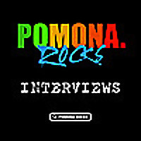 Pomona Rocks INTERVIEWS