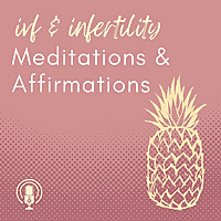 IVF & Infertility Meditations