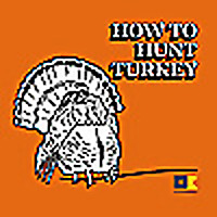 How To Hunt Turkey