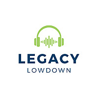 The Legacy Lowdown