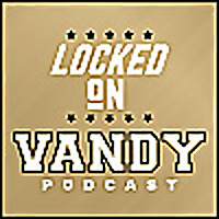 Locked On Vandy   Daily Podcast on Vanderbilt University Commodores Football and Basketball