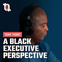 TonyTidbit: A Black Executive Perspective