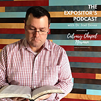 The Expositor's Podcast with Dr. Joel Dover