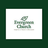 Evergreen Church PTC Sermons
