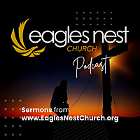 Eagles Nest Church Podcast